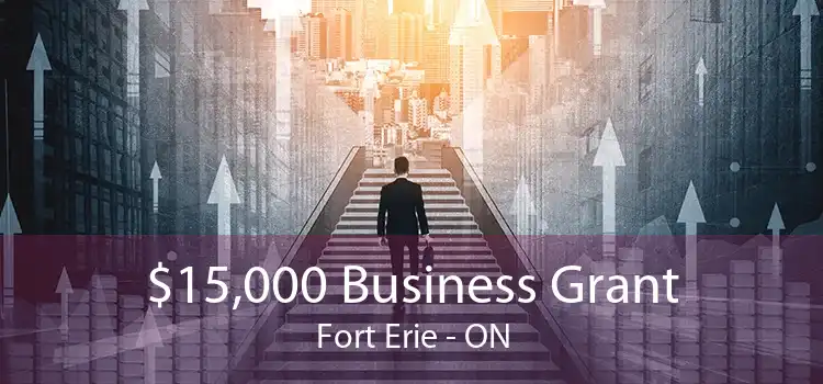 $15,000 Business Grant Fort Erie - ON